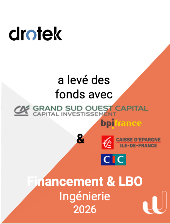 Drotek a levé des fonds avec Grand Sud Ouest Capital, BPI France, Caisse d'Épargne Île-de-France et CIC — Financement & LBO, Ingénierie, 2026