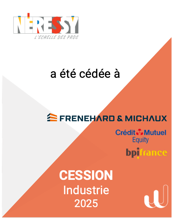 Neressy a été cédée à Frenehard & Michaux, avec Crédit Mutuel Equity et BPI France — Cession, Industrie, 2025
